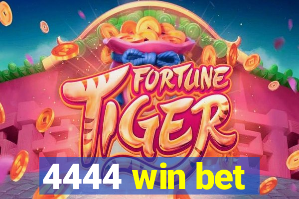 4444 win bet